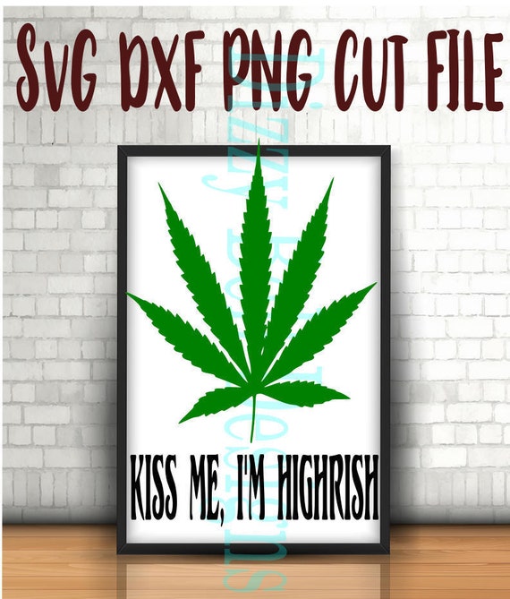 Download KISS Me I'm HIGHRISH Digital Instant Download, SVG Files ...