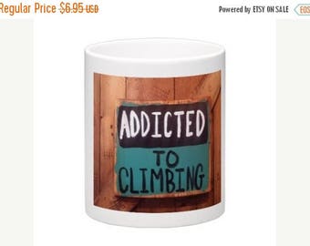 SALE ADDICTED To CLIMBING Wraparound Coffee Mug Art By Scott D Van Osdol Office Tea Kitchen Outdoor Adventure Thrill Seeker Mountain Rock Cl