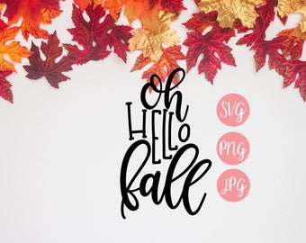 Oh Hello Fall SVG, PNG, JPEG // fall svg, fall cut file, autumn cut file, autumn svg, hand lettered fall svg