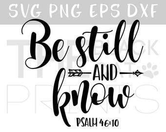 Be still and know svg for cut Bible verse svg file Arrow svg cutting file Cursive svg DIY saying svg Scripture verse svg Vinyl Psalm 46:10