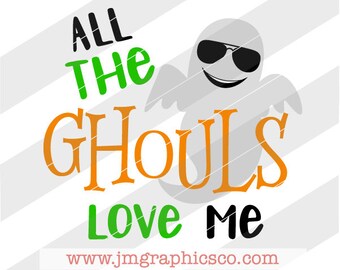 All the ghouls love me svg, dxf, png, cricut, cameo, scan N cut, cut file, Halloween svg, Ghost svg, Boys Halloween svg, Baby svg, Ghoul svg