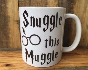 Snuggle This Muggle Mug/Cup, Harry Potter Mug/Cup, Muggle Mug, Harry Potter Lover,Unique Mug, Coffee Cups, Custom Coffee Mug, Fun Coffee Mug