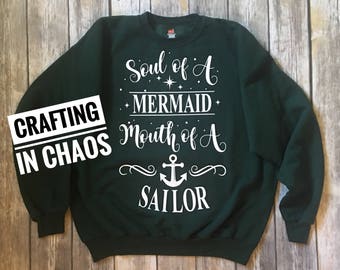 Soul of a mermaid mouth of a sailor - pull over sweater