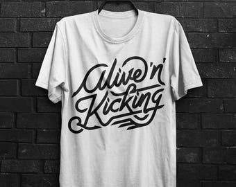 alife and kickin shirt