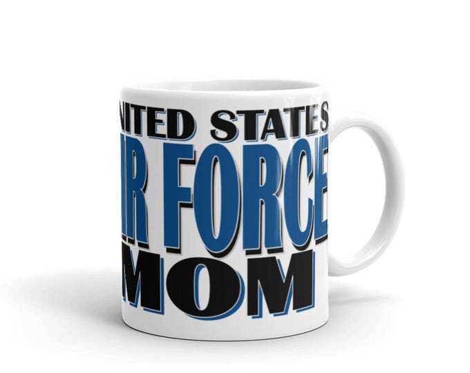 Air Force Mom Mug, Military Mom Mug, Proud Air Force Mom, Unique, Cool, Military, Design, Gift Ideas, America, Patriotic, Support Our Troops