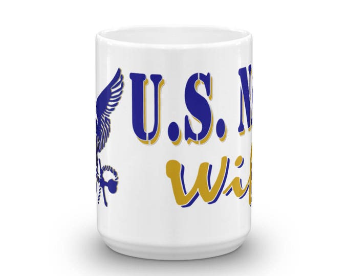 Navy Wife Mug, Military Wife Mug, Proud Navy Wife, Unique, Cool, Military, Design, Gift Ideas, America, Patriotic, Support Our Troops