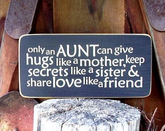 Only an aunt can give hugs like a mother keep secrets like a