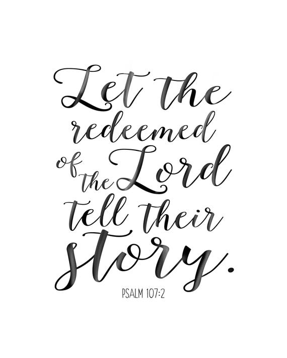 let-the-redeemed-of-the-lord-tell-their-story-psalm-107-2