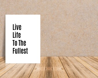 live life to the fullest