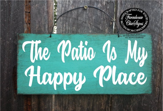 The Patio Is My Happy Place Sign