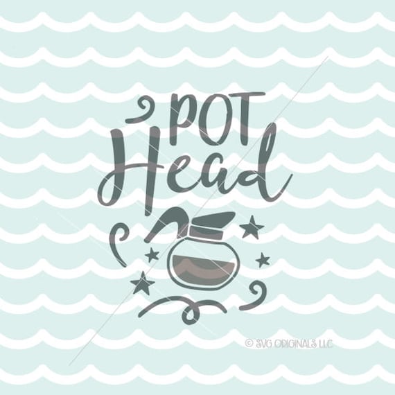 Pot Head SVG File. Cricut Explore & more. Coffee Lover Pot