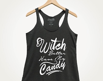 Witch Better Have My Candy Women's Halloween Racerback Tank Top Funny Party Costume