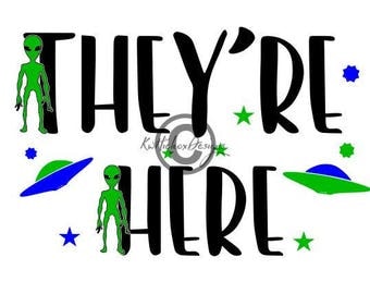 Alien Svg, Spaceship Svg, They're Here Svg, Dxf, Halloween Svg