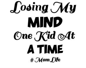 mom svg mom life svg funny svg momtruths svg losing