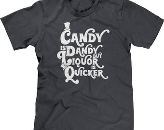 candy is dandy but liquor is quicker shirt