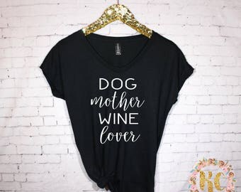 Dog Mother Wine Lover V neck T shirt *Choose Font Color* Cute, Dog mom, I love Dogs, Dog mom, Wine lover, Gift,