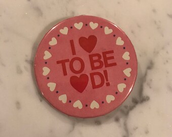 I Love To Be Loved Oversized Button // 80s pin