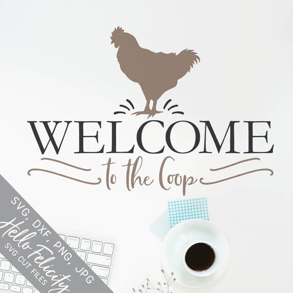 Download Welcome to the Coop Svg Rooster Chicken Svg Farmhouse Svg