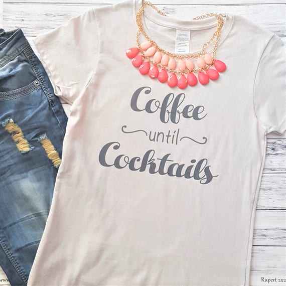 coffee till cocktails t shirt