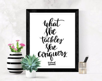 What She Tackles She Conquers wall art; Gilmore Girls; Rory Gilmore; Lorelai Gilmore