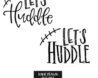 Digital File / Let's Huddle, Cursive and Print / SVG / Printable / Cut File / Silhouette / Cricut / Instant Download