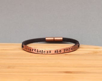 Nevertheless She Persisted Bracelet, Leather Bracelet for Women, Quote Bracelet, Hand Stamped Bracelet
