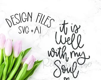 hand lettered it is well with my soul SVG file | vinyl | illustrator | cricut | silhouette | cut file | vector