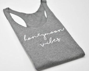 Honeymoon Vibes Tank / Honeymoon Tank Top / Honeymoon Shirt / Honeymoonin / Honeymoon Vibes Shirt / Honeymoon Gift