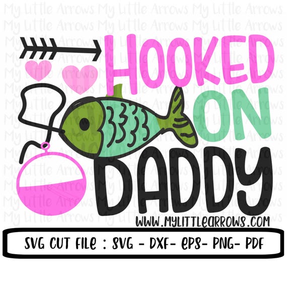 Download Hooked on daddy SVG DXF EPS png Files for Cutting Machines