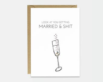 Funny Engagement Card - Sarcastic Wedding Card - Newly Engaged Card - Engagement Card - Look At You Getting Married And Shit