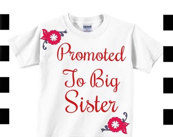 Big sister shirt , promoted to big sister shirt with flowers , big sister outfit , big sister gift , pregnancy reveal , sister tee