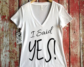 I Said Yes! Shirt. Engagement Shirt. Fiance Shirt. Fiancee Shirt. I Said Yes! Fiance T-Shirt. Engagement Gift. Bride Shirt. Bride To Be Tee