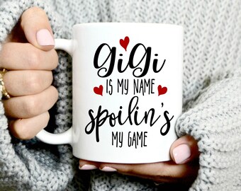 GiGi Is My Name Spoilin Is My Game Coffee Mug - Grandparent Gift - Gift For Grandma's - Cute Coffee Mug - Mug for Grandma's - Custom Mug