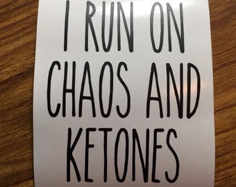 I run on chaos and ketones Pruvit shirt Pruvit decal Pruvit ketones keto business cards car keto decal #117