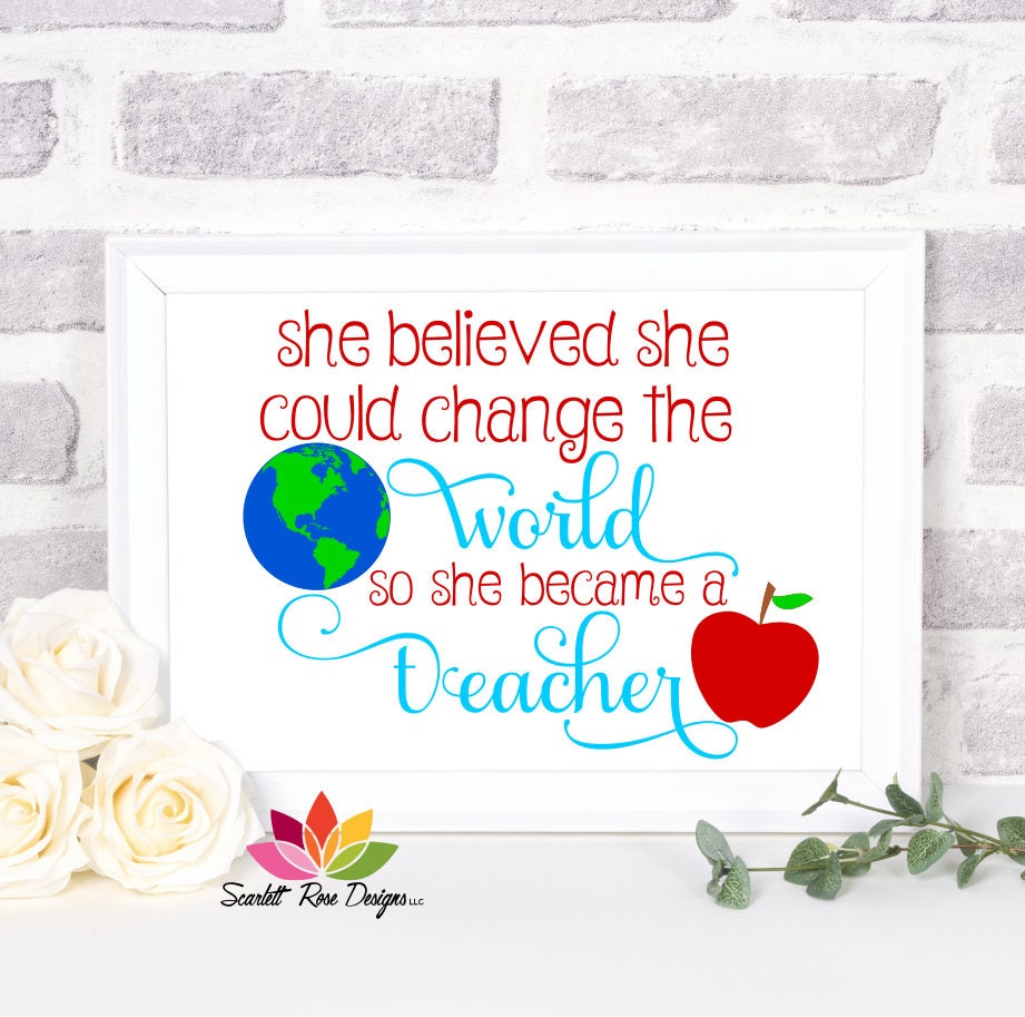 Download Teacher SVG She belived she could change the world so she