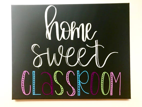 home sweet classroom hand lettered canvas