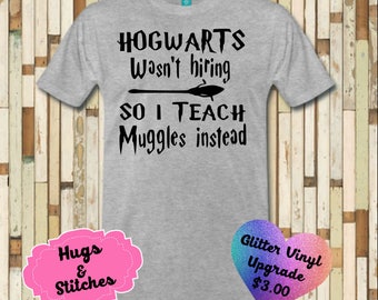 Hogwarts Wasn't Hiring Teacher Harry Potter Shirt