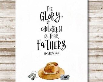 Proverbs 17:6 Printable Scripture Art Bible Verse Wall Art Father's Day Inspirational Quote 4x6 5x7 8x10 11x14 Gift For Dad