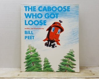 The Caboose Who Got Loose, Bill Peet, vintage kids book
