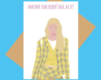 Clueless birthday card - Cher - Ugh, as if - funny birthday card