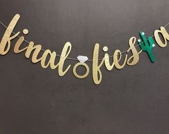 Final Fiesta Banner/Wedding Sign/ Engagment Photo Shoot/ Prop/ Wedding Decoration Signage/ Bachlorette party decorations
