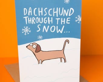 Dachschund Through the Snow - A6 Greeting Christmas Card - Katie Abey - dog Christmas card - pun card - funny - Christmas carol - snow