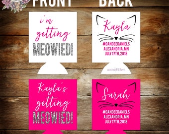 im getting meowied cat whiskers bachelorette party can coolers / bachelorette party favors / bride favors