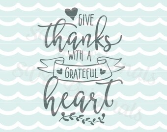 Fall SVG file. Give thanks with a grateful heart Happy Thanksgiving Fall Harvest Autumn