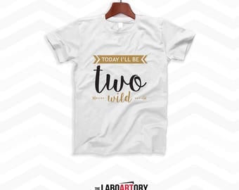 Today I'll be TWO wild - Two Years Birthday Boy Birthday Girl - Birthday Party Toddler T-shirt