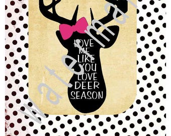 Hunting svg - Hunting shirt - silhouette cameo cricut Love me like you love Deer season T shirt iron on transfer JPEG Deer svg Deer hunter