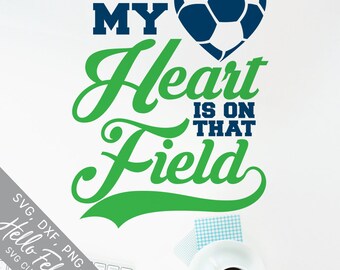 Soccer Svg, Love Svg, My Heart Is On That Field Svg, Dxf, Jpg, Svg files for Cricut, Svg files for Silhouette, Vector Art, Clip Art