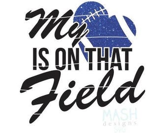 My Heart is on That Field svg, football mom svg, football aunt svg, my heart is on that field, football svg, cutting file, sports svg