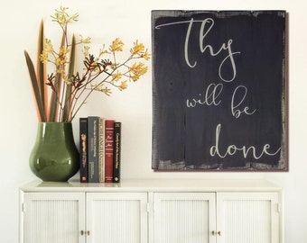 Christian Wall Art - Thy Will Be Done - Christian wood wall art - Religious wood sign - Rustic elegant home decor - Matthew 6