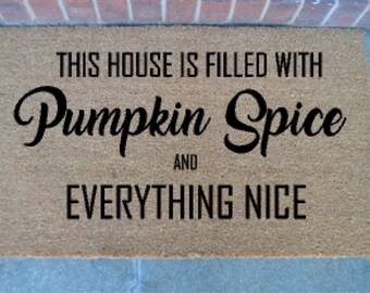 This house is filled with pumpkin spice, Fall doormat, pumpkin spice, personalized doormat, custom doormat